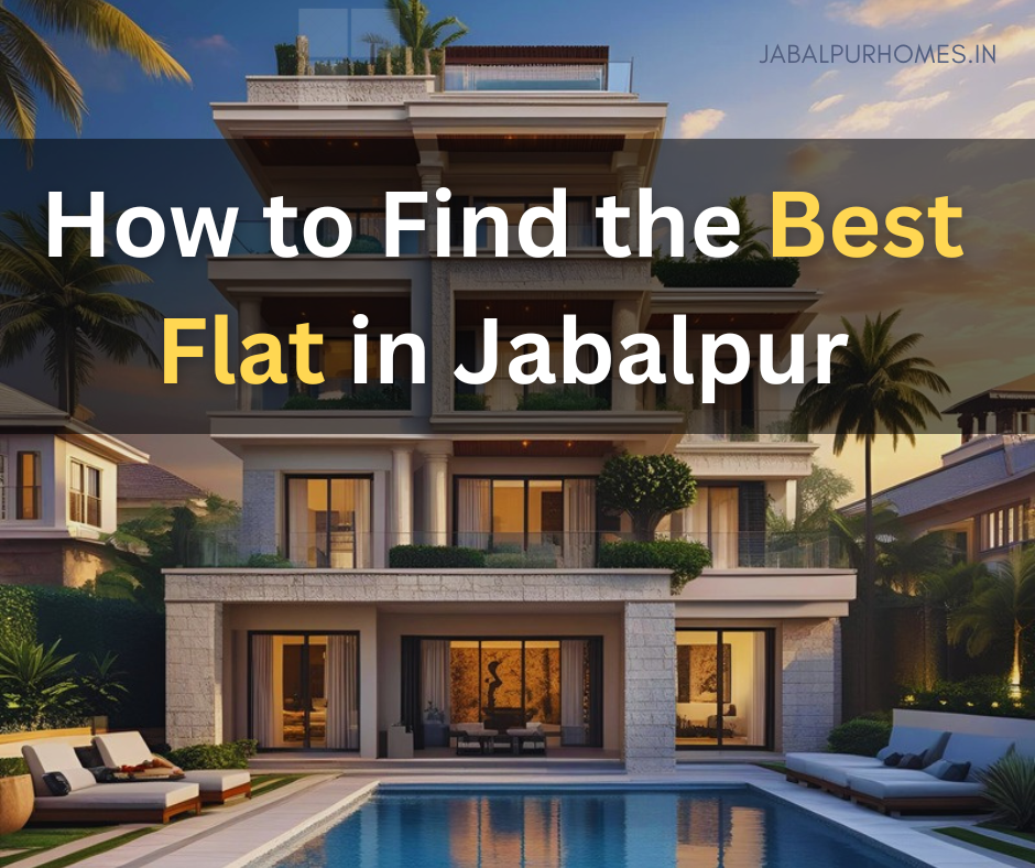 How to Find the Best Flat in Jabalpur